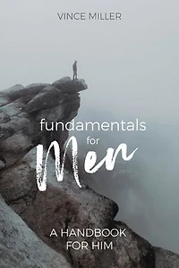 Fundamentals for Men: A Handbook for Him