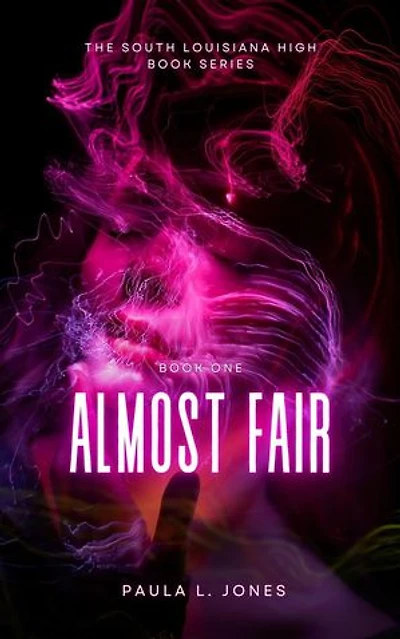 Almost Fair: The South Louisiana High Series, #1