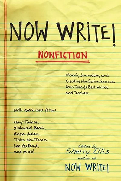 Now Write! Nonfiction: Memoir, Journalism And Creative Nonfiction Exercises From Today's Best Writers