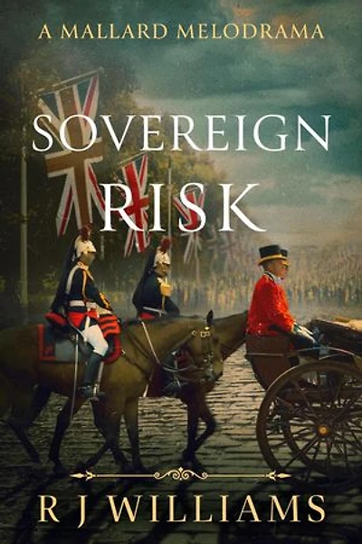 Sovereign Risk: A Mallard Melodrama, #3
