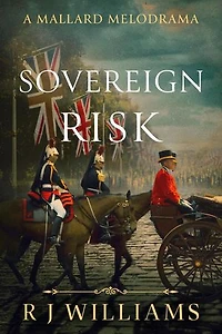 Sovereign Risk: A Mallard Melodrama, #3