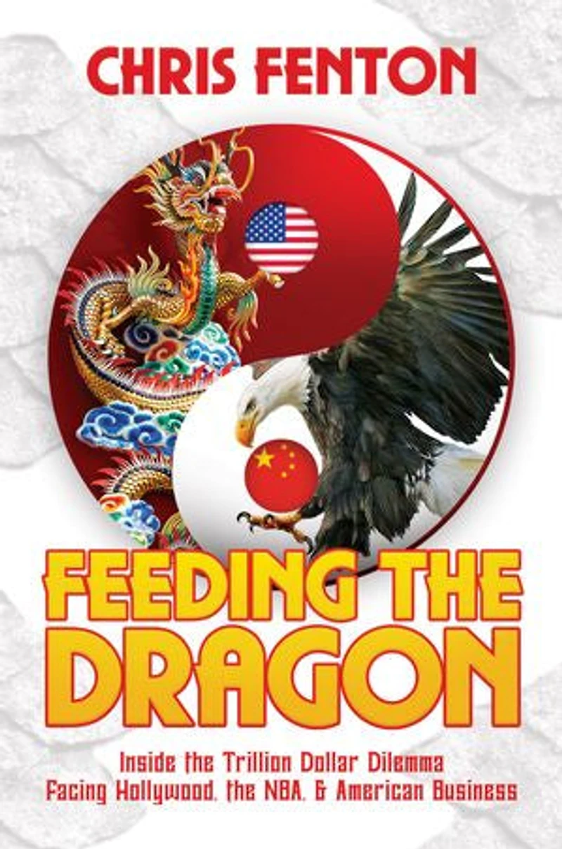 Feeding the Dragon: Inside Trillion Dollar Dilemma Facing Hollywood, NBA, & American Business