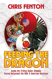 Feeding the Dragon: Inside Trillion Dollar Dilemma Facing Hollywood, NBA, & American Business