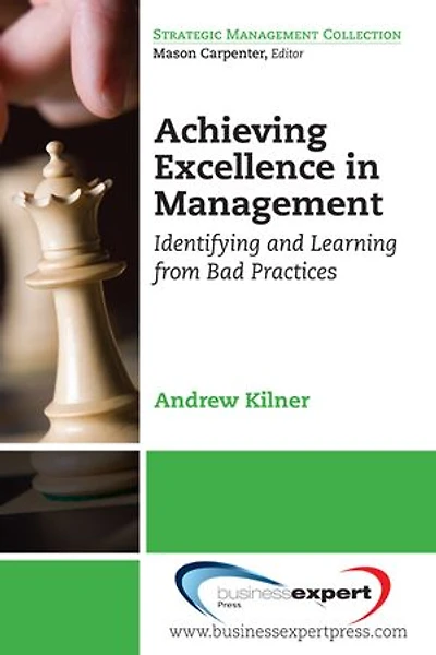 Achieving Excellence Management: Identifying and Learning from Bad Practices