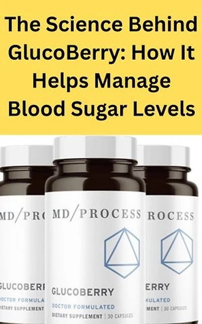 The Science Behind GlucoBerry: How It Helps Manage Blood Sugar Levels: Understanding the Ingredients in GlucoBerry: A Comprehensive Guide Chapter Titles: