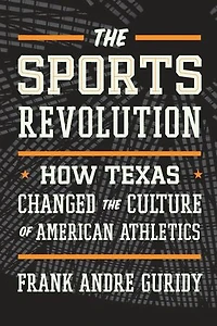 the Sports Revolution: How Texas Changed Culture of American Athletics