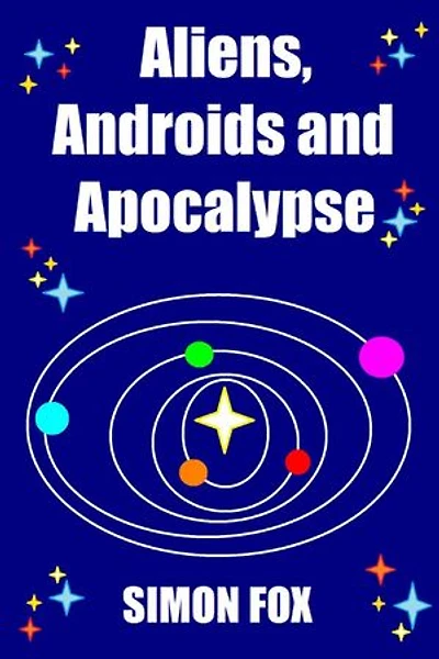 Aliens, Androids and Apocalypse