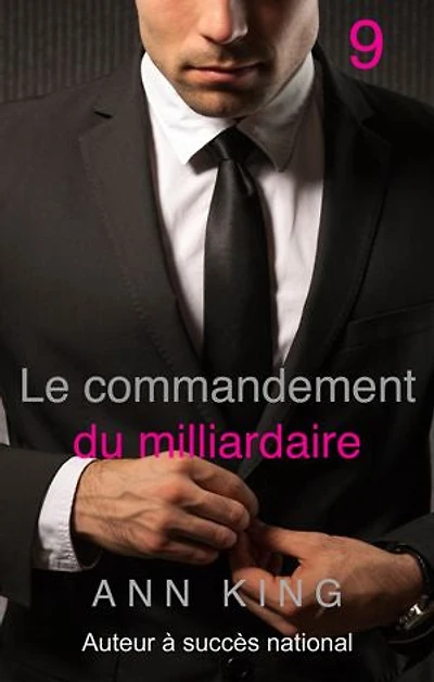 À la Merci du Milliardaire : 9 (La série Soumise)