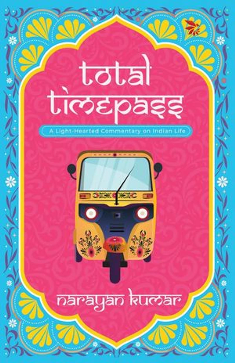 Total Timepass-A Light-Hearted Commentary on Indian Life