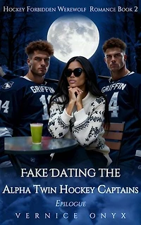 Fake Dating the Alpha Twin Hockey Captains: Epilogue
