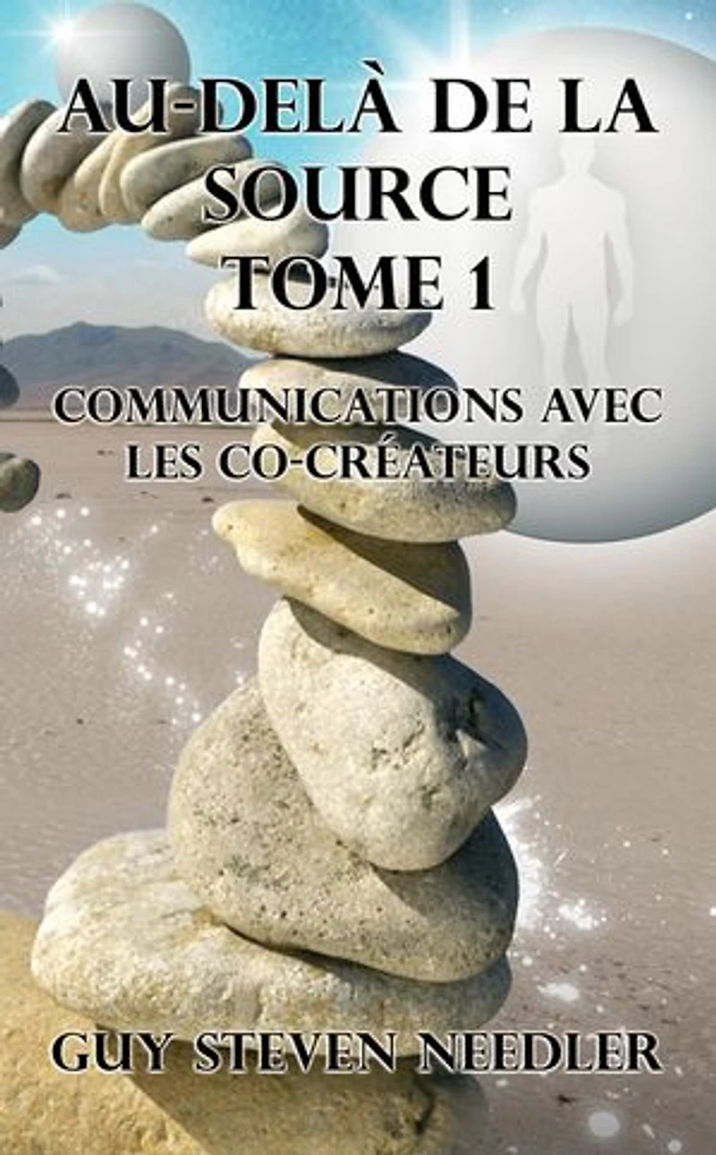 Au-delà de la Source –Tome 1: Communications avec les co-créateurs