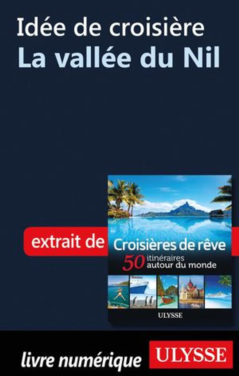 Croisières de rêve 50 itinéraires autour du monde