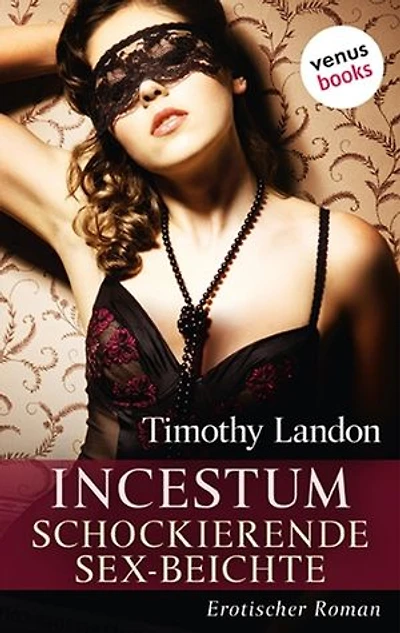 Incestum - Schockierende Sex-Beichte: Erotischer Roman
