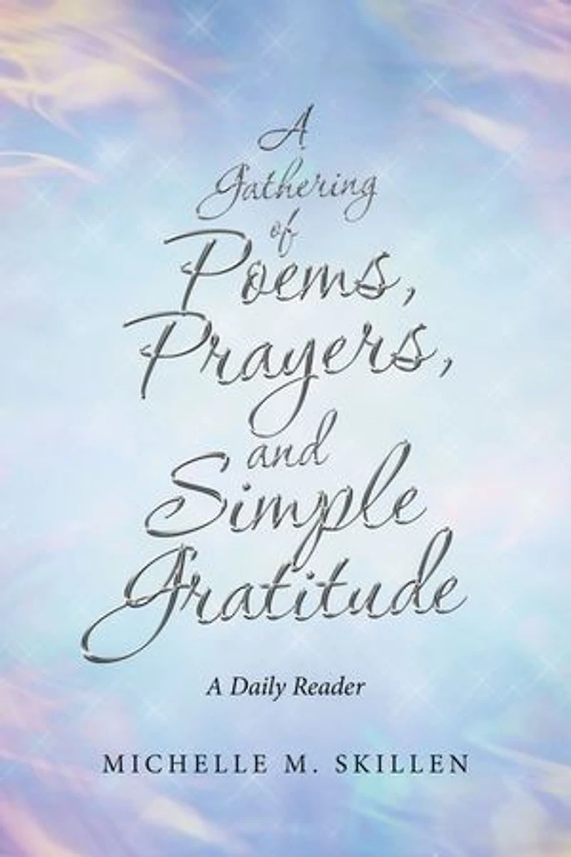 A Gathering of Poems, Prayers, and Simple Gratitude: Daily Reader