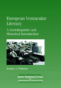 European Vernacular Literacy: A Sociolinguistic and Historical Introduction