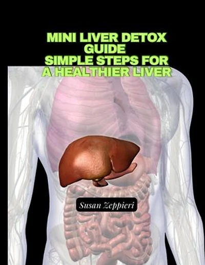 Mini Liver Detox Guide: Simple Steps for a Healthier Liver