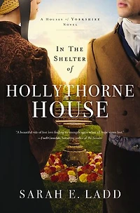 the Shelter of Hollythorne House: A low-spice Regency romance