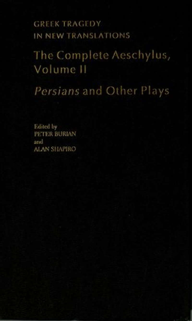 The Complete Aeschylus: Volume II: Persians and Other Plays