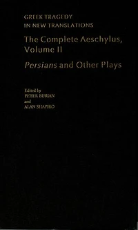 The Complete Aeschylus: Volume II: Persians and Other Plays