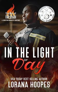 In the Light of Day: A Christian Romantic Suspense: The Men of Fire Beach, #7