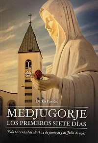 Medjugorje - Los primeros siete días
