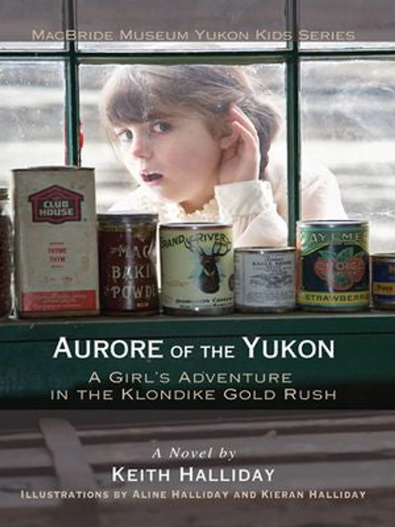 Aurore of the Yukon: A Girl's Adventure Klondike Gold Rush