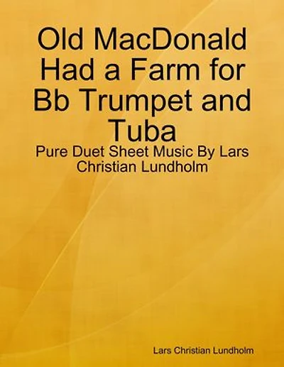 Old MacDonald Had a Farm for Bb Trumpet and Tuba - Pure Duet Sheet Music By Lars Christian Lundholm