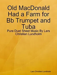 Old MacDonald Had a Farm for Bb Trumpet and Tuba - Pure Duet Sheet Music By Lars Christian Lundholm