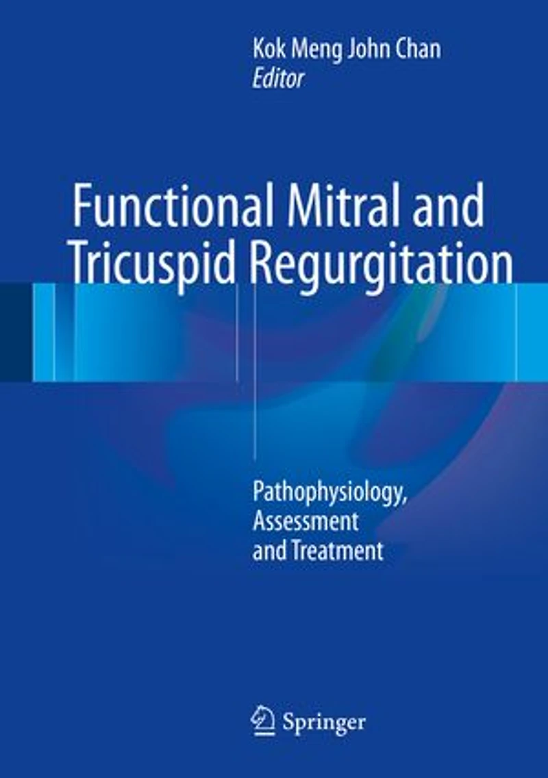 Functional Mitral and Tricuspid Regurgitation: Pathophysiology, Assessment Treatment