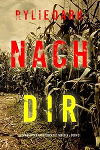 Nach dir (Ein spannender Hailey Rock FBI-Thriller Buch 3)