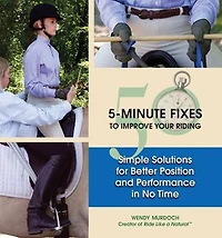 50 5-Minute Fixes to Improve Your Riding: Simple Solutions for Better Position and Performance No Time