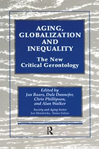 Aging, Globalization and Inequality: The New Critical Gerontology