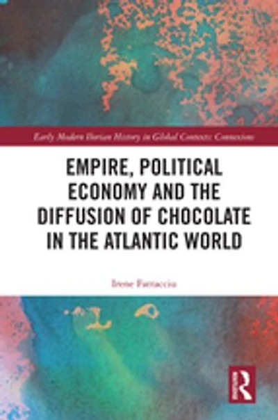 Empire, Political Economy, and the Diffusion of Chocolate Atlantic World