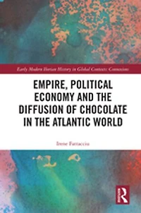 Empire, Political Economy, and the Diffusion of Chocolate Atlantic World