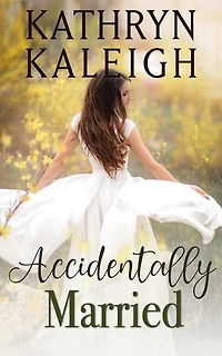 Accidentally Married: American Historical Romance