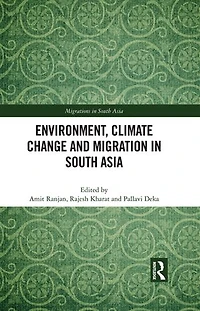 Environment, Climate Change and Migration South Asia