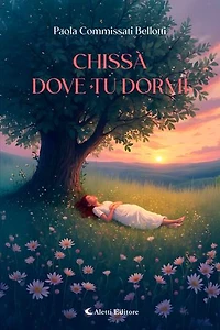 Chissà dove tu dormi