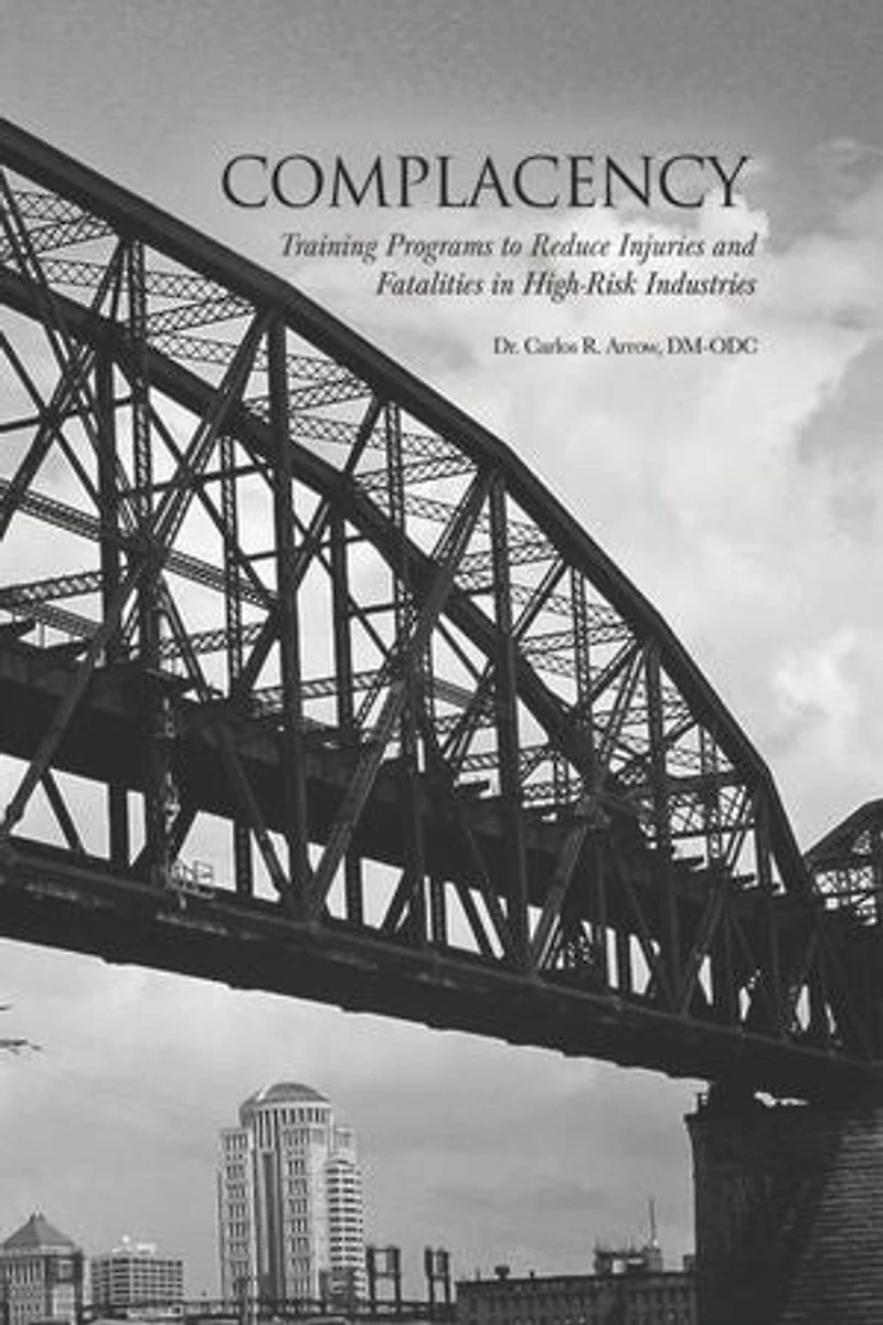 Complacency: Training Programs to Reduce Injuries and Fatalities in High-Risk Industries