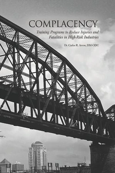 Complacency: Training Programs to Reduce Injuries and Fatalities in High-Risk Industries