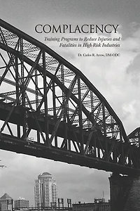 Complacency: Training Programs to Reduce Injuries and Fatalities in High-Risk Industries