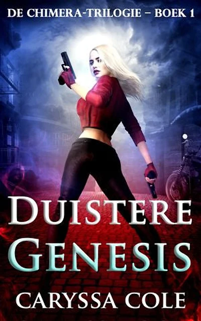 Duistere Genesis: Eerste deel in de bloedstollende Chimera‑urban‑fantasytrilogie!