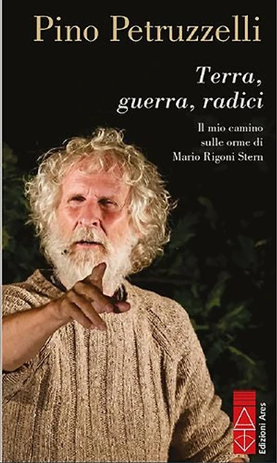 Terra, guerra, radici: Il mio cammino sulle orme di Mario Rigoni Stern
