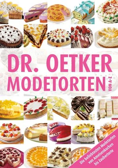 Modetorten von A-Z: Die beliebtesten Modetorten von Ameisenkuchen bis Zaubertorte