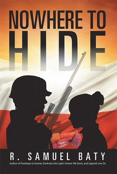 Nowhere to Hide: A Tale of the Polish Underground World War II