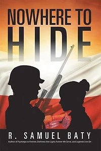 Nowhere to Hide: A Tale of the Polish Underground World War II