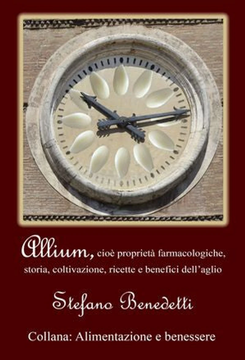 Allium, cioè proprietà farmacologiche, storia, coltivazione, ricette e benefici dell'aglio
