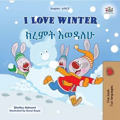 I Love Winter ክረምት እወዳለሁ: English Amharic Bilingual Collection