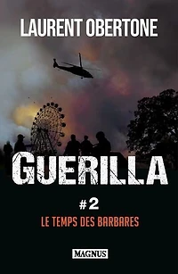 Guerilla 2 - Le temps des barbares: Le temps des barbares