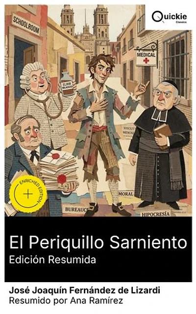 El Periquillo Sarniento (Edición resumida): Edición enriquecida. Aventuras satíricas en México: humor epistolar y crítica de las injusticias en la realidad colonial, pionera de la novela moderna