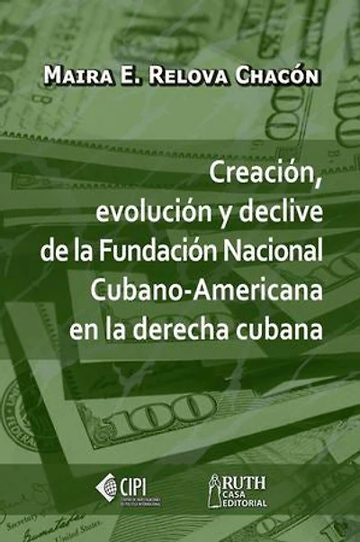 Creación, evolución y declive de la Fundación Nacional Cubano-Americana en la derecha cubana